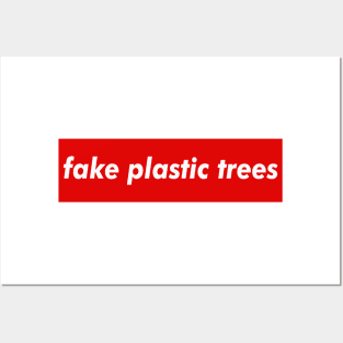 Fake Plastic Trees (Radiohead) Posters and Art